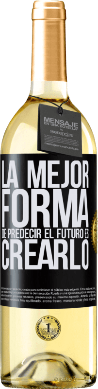 29,95 € Envío gratis | Vino Blanco Edición WHITE La mejor forma de predecir el futuro es creándolo Etiqueta Negra. Etiqueta personalizable Vino joven Cosecha 2023 Verdejo