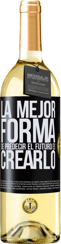 29,95 € Envío gratis | Vino Blanco Edición WHITE La mejor forma de predecir el futuro es creándolo Etiqueta Negra. Etiqueta personalizable Vino joven Cosecha 2024 Verdejo