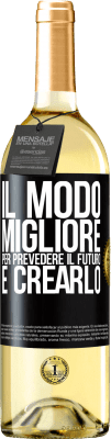 29,95 € Spedizione Gratuita | Vino bianco Edizione WHITE Il modo migliore per prevedere il futuro è crearlo Etichetta Nera. Etichetta personalizzabile Vino giovane Raccogliere 2024 Verdejo