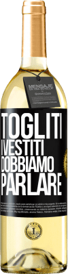 29,95 € Spedizione Gratuita | Vino bianco Edizione WHITE Togliti i vestiti, dobbiamo parlare Etichetta Nera. Etichetta personalizzabile Vino giovane Raccogliere 2024 Verdejo