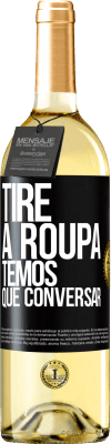 29,95 € Envio grátis | Vinho branco Edição WHITE Tire a roupa, temos que conversar Etiqueta Preta. Etiqueta personalizável Vinho jovem Colheita 2023 Verdejo