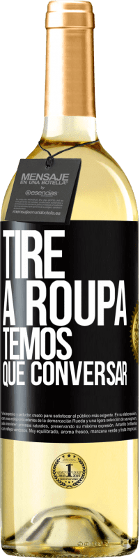 29,95 € Envio grátis | Vinho branco Edição WHITE Tire a roupa, temos que conversar Etiqueta Preta. Etiqueta personalizável Vinho jovem Colheita 2024 Verdejo