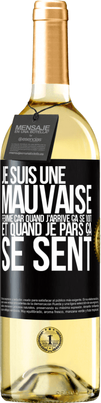 29,95 € Envoi gratuit | Vin blanc Édition WHITE Je suis une mauvaise femme car quand j'arrive ça se voit et quand je pars ça se sent Étiquette Noire. Étiquette personnalisable Vin jeune Récolte 2024 Verdejo