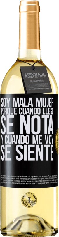 29,95 € Envío gratis | Vino Blanco Edición WHITE Soy mala mujer, porque cuando llego se nota, y cuando me voy se siente Etiqueta Negra. Etiqueta personalizable Vino joven Cosecha 2024 Verdejo