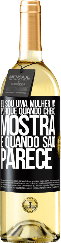 29,95 € Envio grátis | Vinho branco Edição WHITE Eu sou uma mulher má, porque quando chego mostra e quando saio parece Etiqueta Preta. Etiqueta personalizável Vinho jovem Colheita 2024 Verdejo