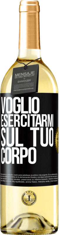 29,95 € Spedizione Gratuita | Vino bianco Edizione WHITE Voglio esercitarmi sul tuo corpo Etichetta Nera. Etichetta personalizzabile Vino giovane Raccogliere 2024 Verdejo
