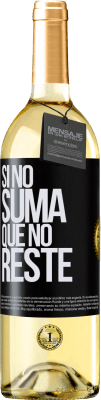 29,95 € Envío gratis | Vino Blanco Edición WHITE Si no suma, que no reste Etiqueta Negra. Etiqueta personalizable Vino joven Cosecha 2023 Verdejo