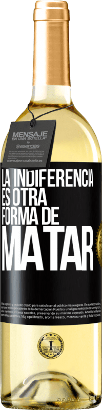 29,95 € Envío gratis | Vino Blanco Edición WHITE La indiferencia es otra forma de matar Etiqueta Negra. Etiqueta personalizable Vino joven Cosecha 2024 Verdejo