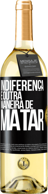 29,95 € Envio grátis | Vinho branco Edição WHITE Indiferença é outra maneira de matar Etiqueta Preta. Etiqueta personalizável Vinho jovem Colheita 2024 Verdejo