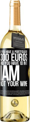 29,95 € 免费送货 | 白葡萄酒 WHITE版 如果您有300欧元的投资组合，但其中有10个，我不是您的酒 黑标. 可自定义的标签 青年酒 收成 2025 Verdejo