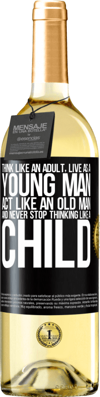 29,95 € Free Shipping | White Wine WHITE Edition Think like an adult, live as a young man, act like an old man and never stop thinking like a child Black Label. Customizable label Young wine Harvest 2024 Verdejo