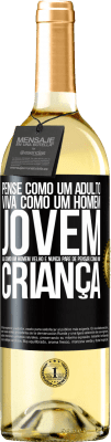 29,95 € Envio grátis | Vinho branco Edição WHITE Pense como um adulto, viva como um homem jovem, aja como um homem velho e nunca pare de pensar como uma criança Etiqueta Preta. Etiqueta personalizável Vinho jovem Colheita 2024 Verdejo