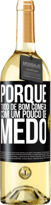 29,95 € Envio grátis | Vinho branco Edição WHITE Porque tudo de bom começa com um pouco de medo Etiqueta Preta. Etiqueta personalizável Vinho jovem Colheita 2023 Verdejo