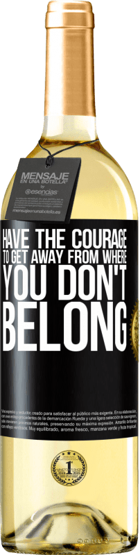 29,95 € Free Shipping | White Wine WHITE Edition Have the courage to get away from where you don't belong Black Label. Customizable label Young wine Harvest 2023 Verdejo