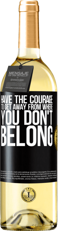 29,95 € Free Shipping | White Wine WHITE Edition Have the courage to get away from where you don't belong Black Label. Customizable label Young wine Harvest 2024 Verdejo