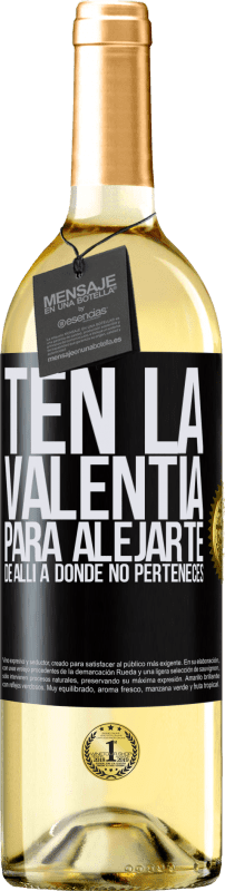 29,95 € Envío gratis | Vino Blanco Edición WHITE Ten la valentía para alejarte de allí a donde no perteneces Etiqueta Negra. Etiqueta personalizable Vino joven Cosecha 2024 Verdejo