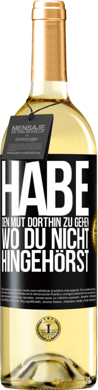 29,95 € Kostenloser Versand | Weißwein WHITE Ausgabe Habe den Mut dorthin zu gehen, wo du nicht hingehörst Schwarzes Etikett. Anpassbares Etikett Junger Wein Ernte 2024 Verdejo