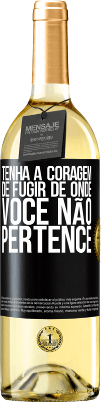 29,95 € Envio grátis | Vinho branco Edição WHITE Tenha a coragem de fugir de onde você não pertence Etiqueta Preta. Etiqueta personalizável Vinho jovem Colheita 2024 Verdejo