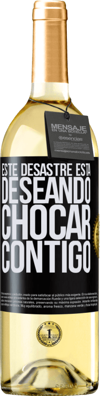 29,95 € Envío gratis | Vino Blanco Edición WHITE Este desastre está deseando chocar contigo Etiqueta Negra. Etiqueta personalizable Vino joven Cosecha 2024 Verdejo