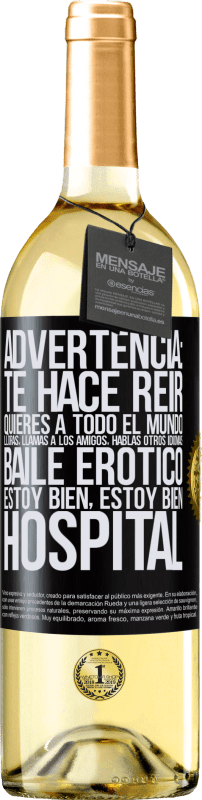 29,95 € Envío gratis | Vino Blanco Edición WHITE Advertencia: te hace reir, quieres a todo el mundo, lloras, llamas a los amigos, hablas otros idiomas, baile erótico, estoy Etiqueta Negra. Etiqueta personalizable Vino joven Cosecha 2024 Verdejo