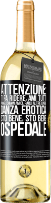 29,95 € Spedizione Gratuita | Vino bianco Edizione WHITE Attenzione: ti fa ridere, ami tutti, piangi, chiami amici, parli altre lingue, danza erotica, sto bene sto bene, ospedale Etichetta Nera. Etichetta personalizzabile Vino giovane Raccogliere 2024 Verdejo