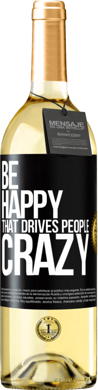 29,95 € Free Shipping | White Wine WHITE Edition Be happy. That drives people crazy Black Label. Customizable label Young wine Harvest 2024 Verdejo