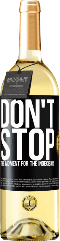 29,95 € Free Shipping | White Wine WHITE Edition Don't stop the moment for the indecisions Black Label. Customizable label Young wine Harvest 2024 Verdejo