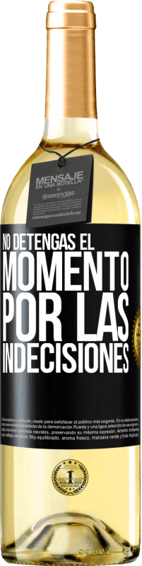 29,95 € Envío gratis | Vino Blanco Edición WHITE No detengas el momento por las indecisiones Etiqueta Negra. Etiqueta personalizable Vino joven Cosecha 2024 Verdejo