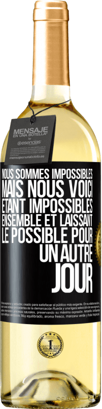 29,95 € Envoi gratuit | Vin blanc Édition WHITE Nous sommes impossibles, mais nous voici, étant impossibles ensemble et laissant le possible pour un autre jour Étiquette Noire. Étiquette personnalisable Vin jeune Récolte 2024 Verdejo