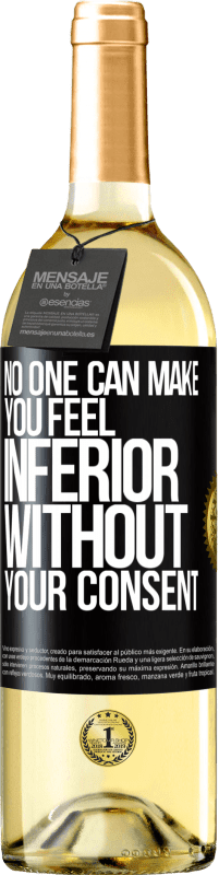 29,95 € Free Shipping | White Wine WHITE Edition No one can make you feel inferior without your consent Black Label. Customizable label Young wine Harvest 2023 Verdejo