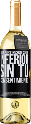 29,95 € Envío gratis | Vino Blanco Edición WHITE Nadie puede hacerte sentir inferior sin tu consentimiento Etiqueta Negra. Etiqueta personalizable Vino joven Cosecha 2023 Verdejo