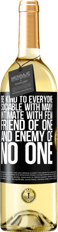 29,95 € Free Shipping | White Wine WHITE Edition Be kind to everyone, sociable with many, intimate with few, friend of one, and enemy of no one Black Label. Customizable label Young wine Harvest 2024 Verdejo