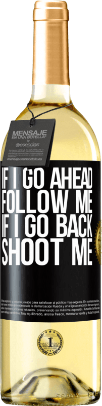 29,95 € Free Shipping | White Wine WHITE Edition If I go ahead follow me, if I go back, shoot me Black Label. Customizable label Young wine Harvest 2022 Verdejo