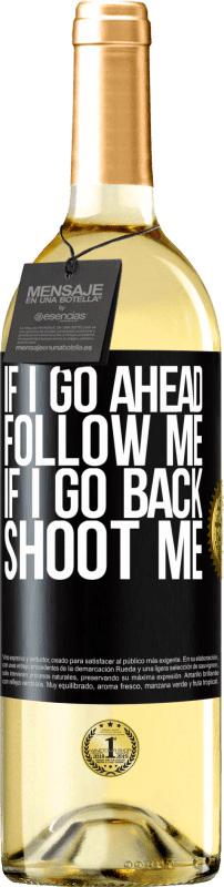 29,95 € Free Shipping | White Wine WHITE Edition If I go ahead follow me, if I go back, shoot me Black Label. Customizable label Young wine Harvest 2024 Verdejo