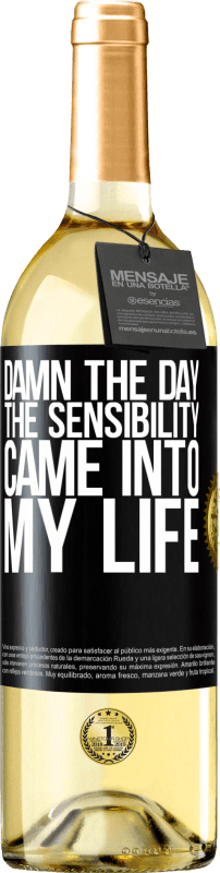 29,95 € Free Shipping | White Wine WHITE Edition Damn the day the sensibility came into my life Black Label. Customizable label Young wine Harvest 2024 Verdejo