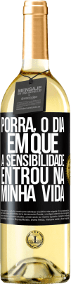 29,95 € Envio grátis | Vinho branco Edição WHITE Porra, o dia em que a sensibilidade entrou na minha vida Etiqueta Preta. Etiqueta personalizável Vinho jovem Colheita 2023 Verdejo