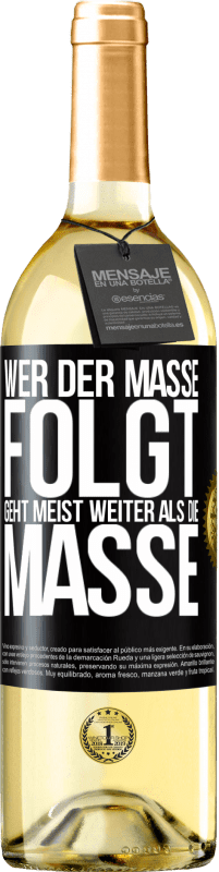 29,95 € Kostenloser Versand | Weißwein WHITE Ausgabe Wer der Masse folgt, geht meist weiter als die Masse Schwarzes Etikett. Anpassbares Etikett Junger Wein Ernte 2024 Verdejo