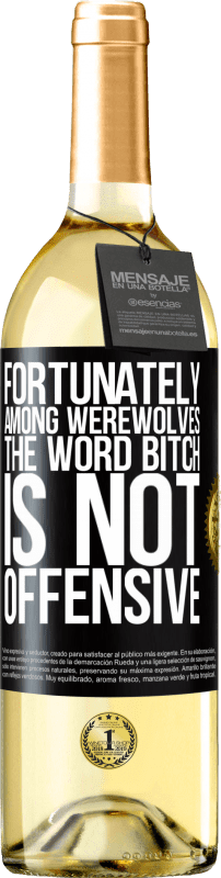 29,95 € 送料無料 | 白ワイン WHITEエディション 幸いなことに狼男の間では、「雌犬」という言葉は不快ではありません ブラックラベル. カスタマイズ可能なラベル 若いワイン 収穫 2023 Verdejo