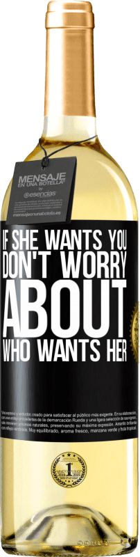 29,95 € 送料無料 | 白ワイン WHITEエディション 彼女があなたを望んでいるなら、誰が彼女を望んでいるか心配しないでください ブラックラベル. カスタマイズ可能なラベル 若いワイン 収穫 2023 Verdejo