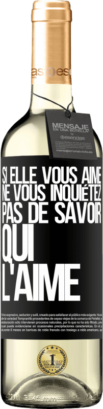 29,95 € Envoi gratuit | Vin blanc Édition WHITE Si elle vous aime, ne vous inquiétez pas de savoir qui l'aime Étiquette Noire. Étiquette personnalisable Vin jeune Récolte 2024 Verdejo