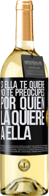 29,95 € Envío gratis | Vino Blanco Edición WHITE Si ella te quiere, no te preocupes por quién la quiere a ella Etiqueta Negra. Etiqueta personalizable Vino joven Cosecha 2024 Verdejo