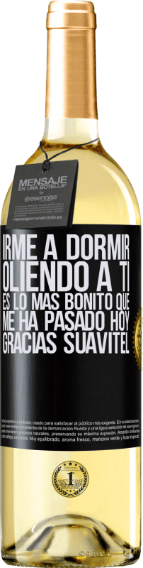 29,95 € Envío gratis | Vino Blanco Edición WHITE Irme a dormir oliendo a ti es lo más bonito que me ha pasado hoy. Gracias Suavitel Etiqueta Negra. Etiqueta personalizable Vino joven Cosecha 2024 Verdejo