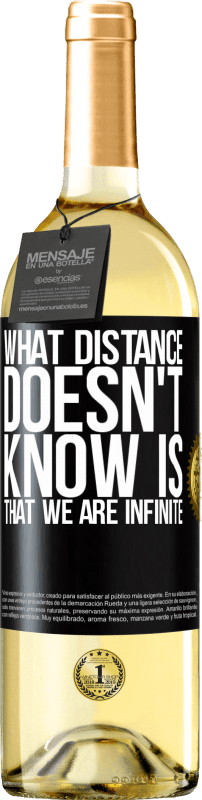 29,95 € Free Shipping | White Wine WHITE Edition What distance does not know is that we are infinite Black Label. Customizable label Young wine Harvest 2024 Verdejo