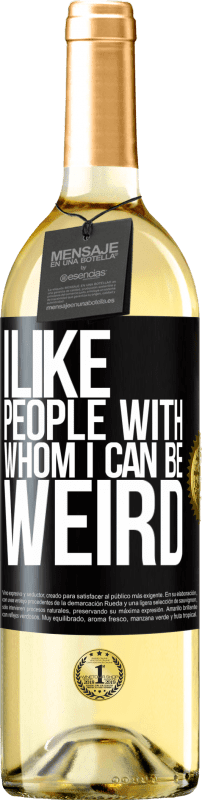 29,95 € Free Shipping | White Wine WHITE Edition I like people with whom I can be weird Black Label. Customizable label Young wine Harvest 2023 Verdejo