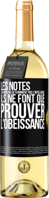 29,95 € Envoi gratuit | Vin blanc Édition WHITE Les notes scolaires ne déterminent pas l'intelligence. Ils ne font que prouver l'obéissance Étiquette Noire. Étiquette personnalisable Vin jeune Récolte 2024 Verdejo