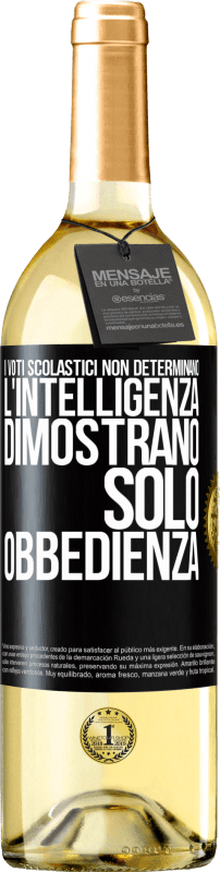 29,95 € Spedizione Gratuita | Vino bianco Edizione WHITE I voti scolastici non determinano l'intelligenza. Dimostrano solo obbedienza Etichetta Nera. Etichetta personalizzabile Vino giovane Raccogliere 2024 Verdejo