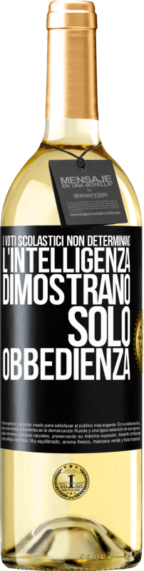 29,95 € Spedizione Gratuita | Vino bianco Edizione WHITE I voti scolastici non determinano l'intelligenza. Dimostrano solo obbedienza Etichetta Nera. Etichetta personalizzabile Vino giovane Raccogliere 2025 Verdejo