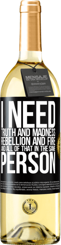 29,95 € Free Shipping | White Wine WHITE Edition I need truth and madness, rebellion and fire ... And all that in the same person Black Label. Customizable label Young wine Harvest 2023 Verdejo
