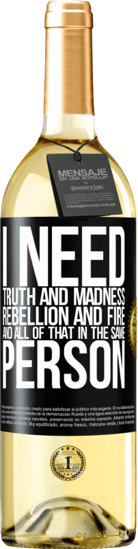 29,95 € Free Shipping | White Wine WHITE Edition I need truth and madness, rebellion and fire ... And all that in the same person Black Label. Customizable label Young wine Harvest 2024 Verdejo