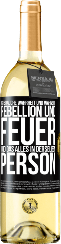 29,95 € Kostenloser Versand | Weißwein WHITE Ausgabe Ich brauche Wahrheit und Wahnsinn, Rebellion und Feuer, und das alles in derselben Person Schwarzes Etikett. Anpassbares Etikett Junger Wein Ernte 2024 Verdejo